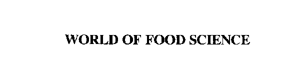 WORLD OF FOOD SCIENCE