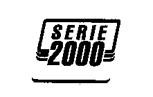 SERIE 2000