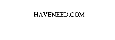HAVENEED.COM