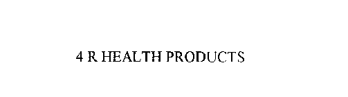 4 R HEALTH PRODUCTS