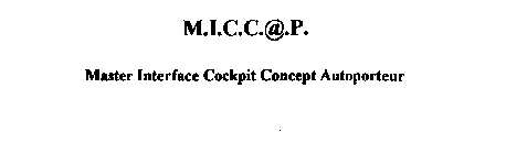 M.I.C.C.@.P. MASTER INTERFACE COCKPIT CONCEPT AUTOPORTEUR