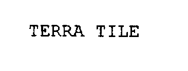 TERRA TILE