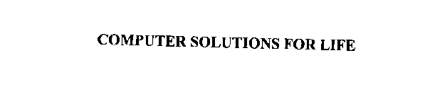 COMPUTER SOLUTIONS FOR LIFE