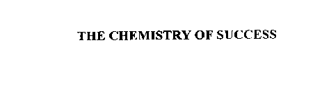 THE CHEMISTRY OF SUCCESS