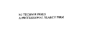 N2 TECHNOLOGIES A PROFESSIONAL SEARCH FIRM
