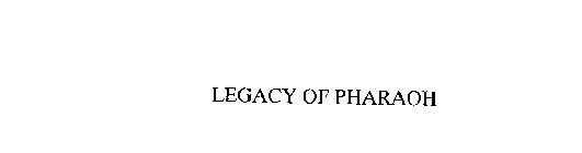 LEGACY OF PHARAOH