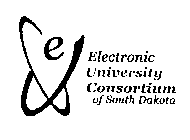 E ELECTRONIC UNIVERSITY CONSORTIUM OF SOUTH DAKOTA