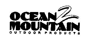 OCEAN 2 MOUNTAIN OUTDOOR PRODUCTS