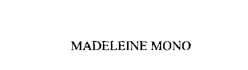 MADELEINE MONO