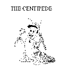 THE CENTIPEDE