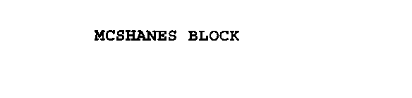 MCSHANES BLOCK