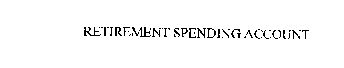 RETIREMENT SPENDING ACCOUNT