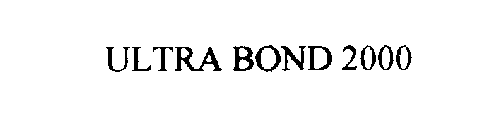 ULTRA BOND 2000