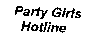 PARTY GIRLS HOTLINE
