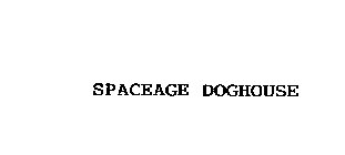SPACEAGE DOGHOUSE