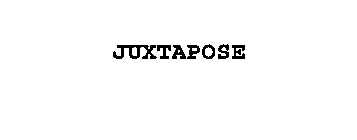 JUXTAPOSE