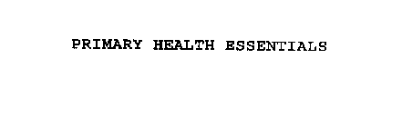 PRIMARY HEALTH ESSENTIALS