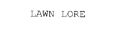 LAWN LORE