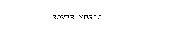 ROVER MUSIC