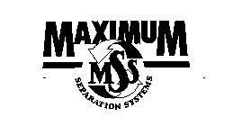 MAXIMUM MSS SEPARATION SYSTEMS