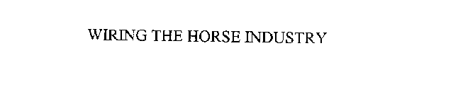WIRING THE HORSE INDUSTRY