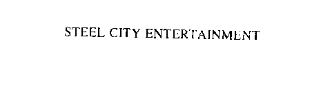 STEEL CITY ENTERTAINMENT