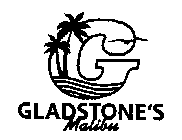 G GLADSTONE'S MALIBU