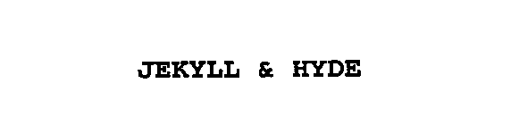 JEKYLL & HYDE