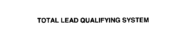 TOTAL LEAD QUALIFYING SYSTEM