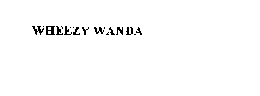 WHEEZY WANDA