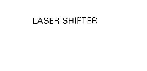 LASER SHIFTER