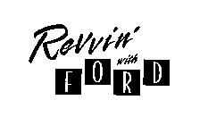 REVVIN' WITH FORD