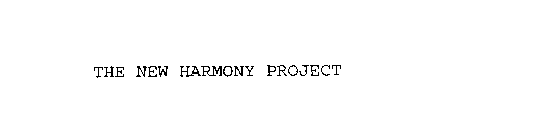 THE NEW HARMONY PROJECT