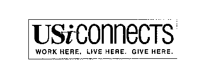 USICONNECTS WORK HERE. LIVE HERE. GIVE HERE.