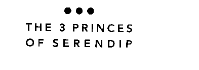 THE 3 PRINCES OF SERENDIP