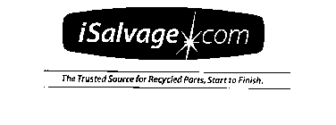 ISALVAGE.COM THE TRUSTED SOURCE FOR RECYCLED PARTS, START TO FINISH