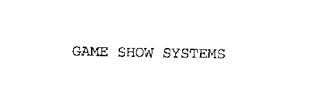 GAME SHOW SYSTEMS