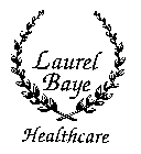 LAUREL BAYE HEALTHCARE