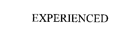 EXPERIENCED