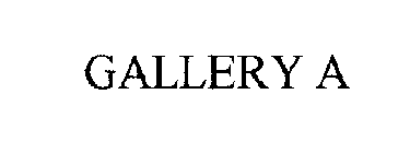 GALLERY A