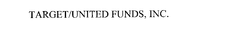 TARGET/UNITED FUNDS, INC.