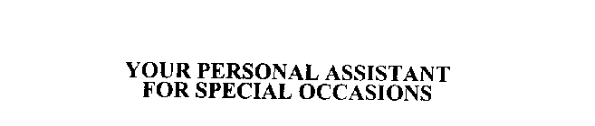 YOUR PERSONAL ASSISTANT FOR SPECIAL OCCASIONS