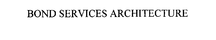 BOND SERVICES ARCHITECTURE