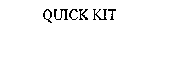 QUICK KIT