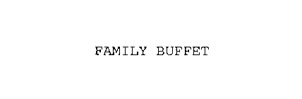 FAMILY BUFFET
