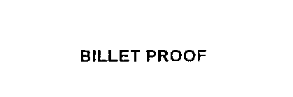 BILLET PROOF