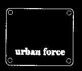 URBAN FORCE