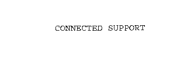 CONNECTED SUPPORT