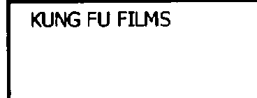 KUNG FU FILMS