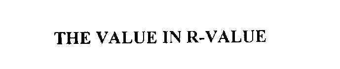 THE VALUE IN R-VALUE